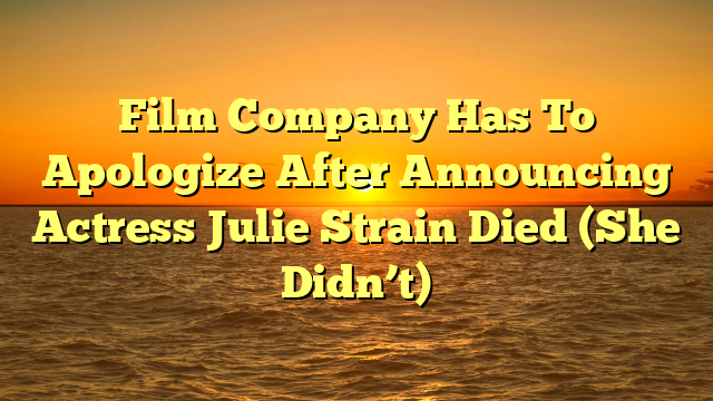 Film Company Has To Apologize After Announcing Actress Julie Strain Died (She Didn’t) 